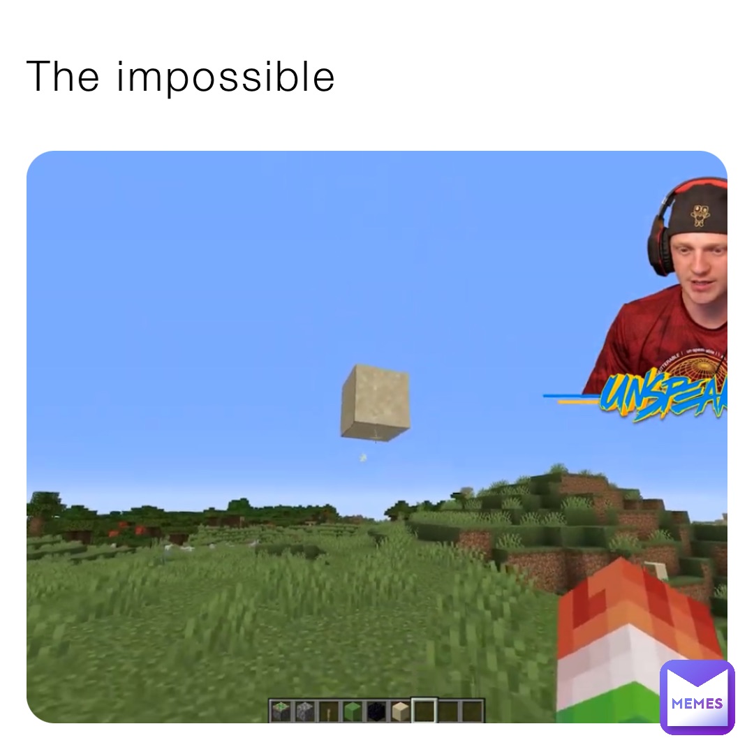 The impossible