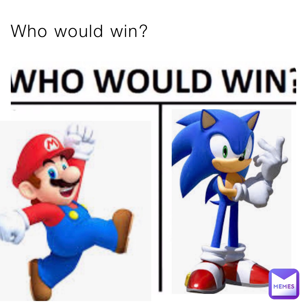 Who would win?