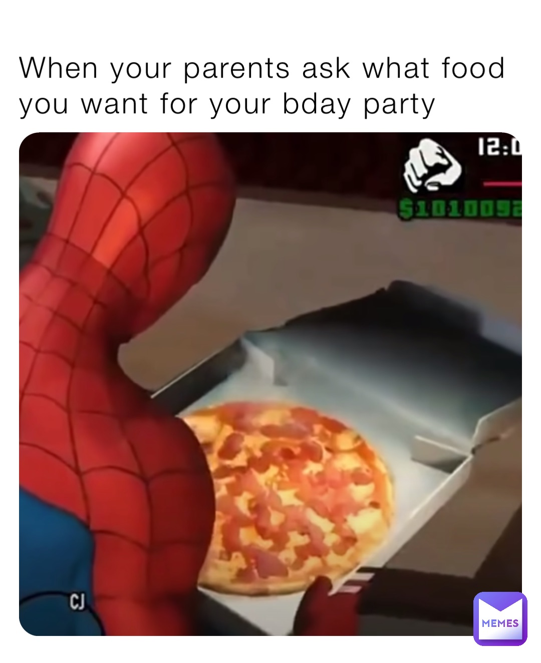 When your parents ask what food you want for your bday party