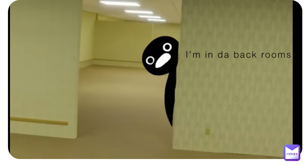 I’m in da back rooms