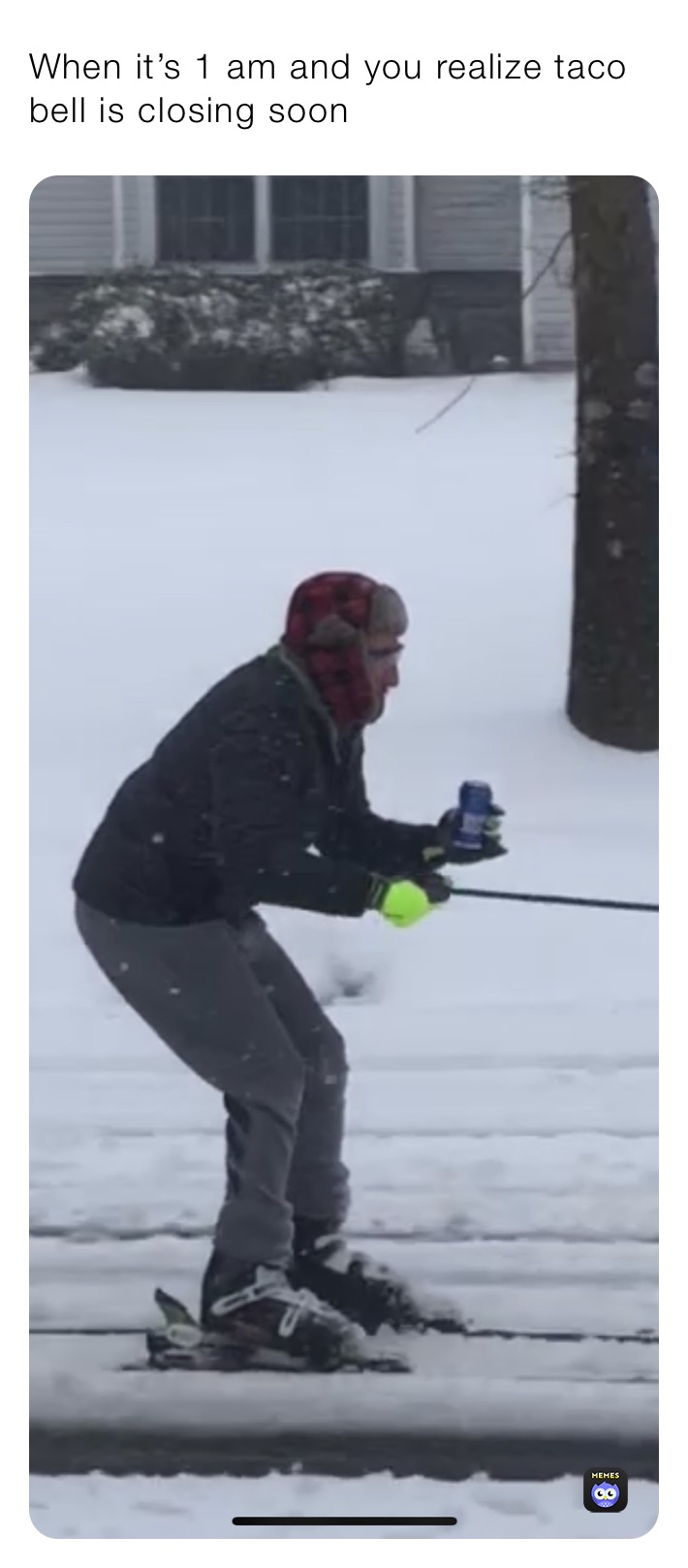 When it’s 1 am and you realize taco bell is closing soon connor