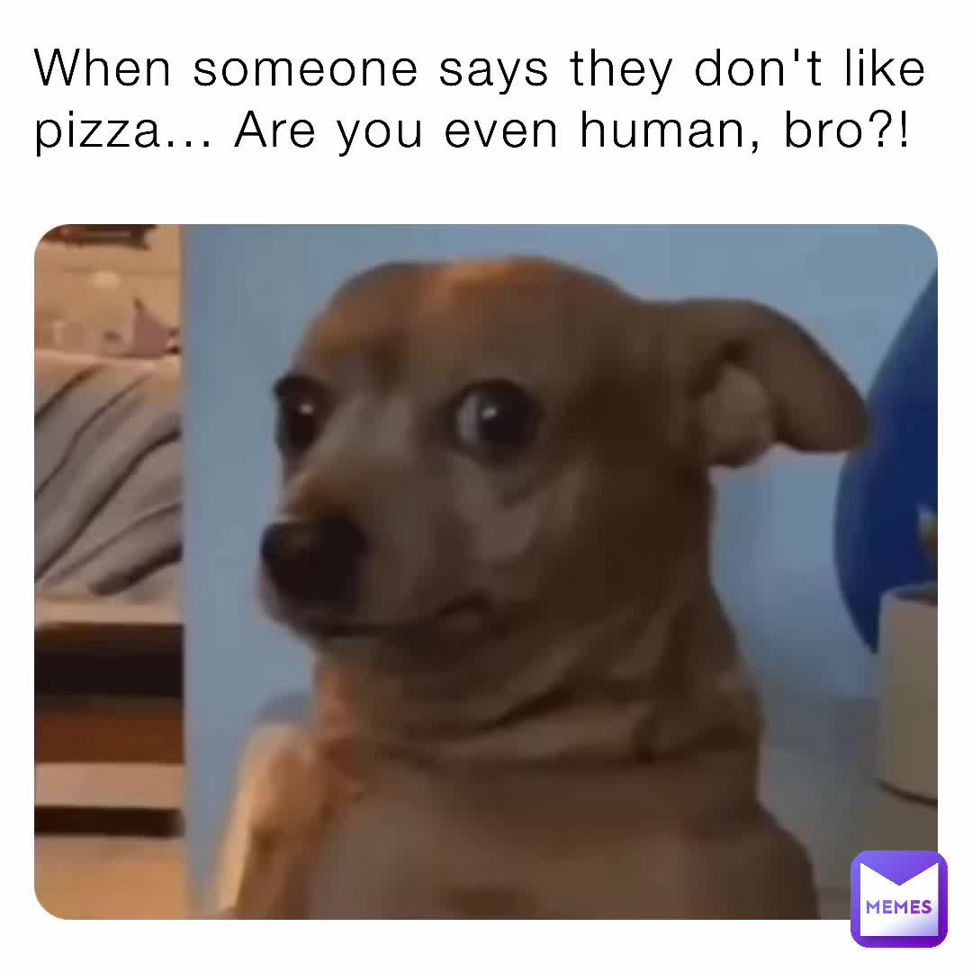 My cousin Kayla doesn’t like pizza 🍕 😭
