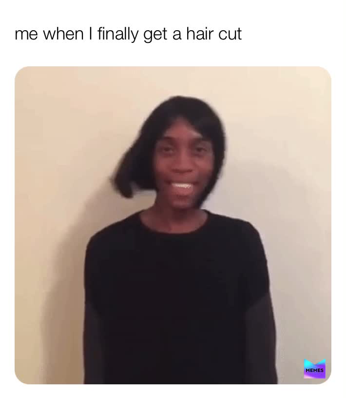 I did just get a haircut so😂😂