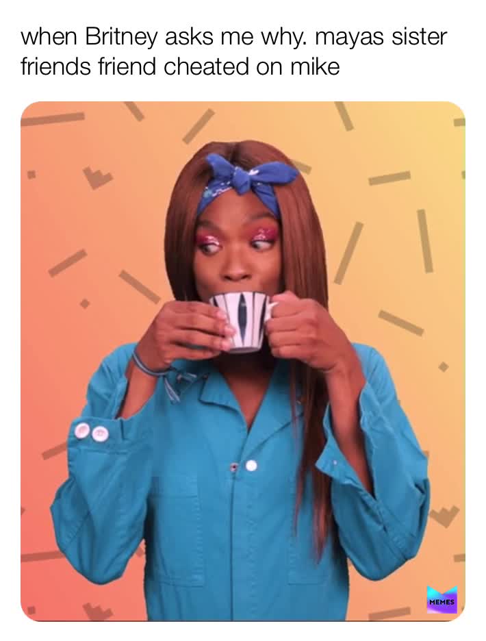 spill the tea sis