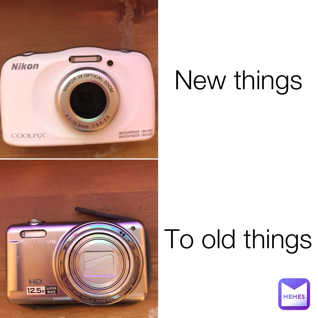 New things To old things