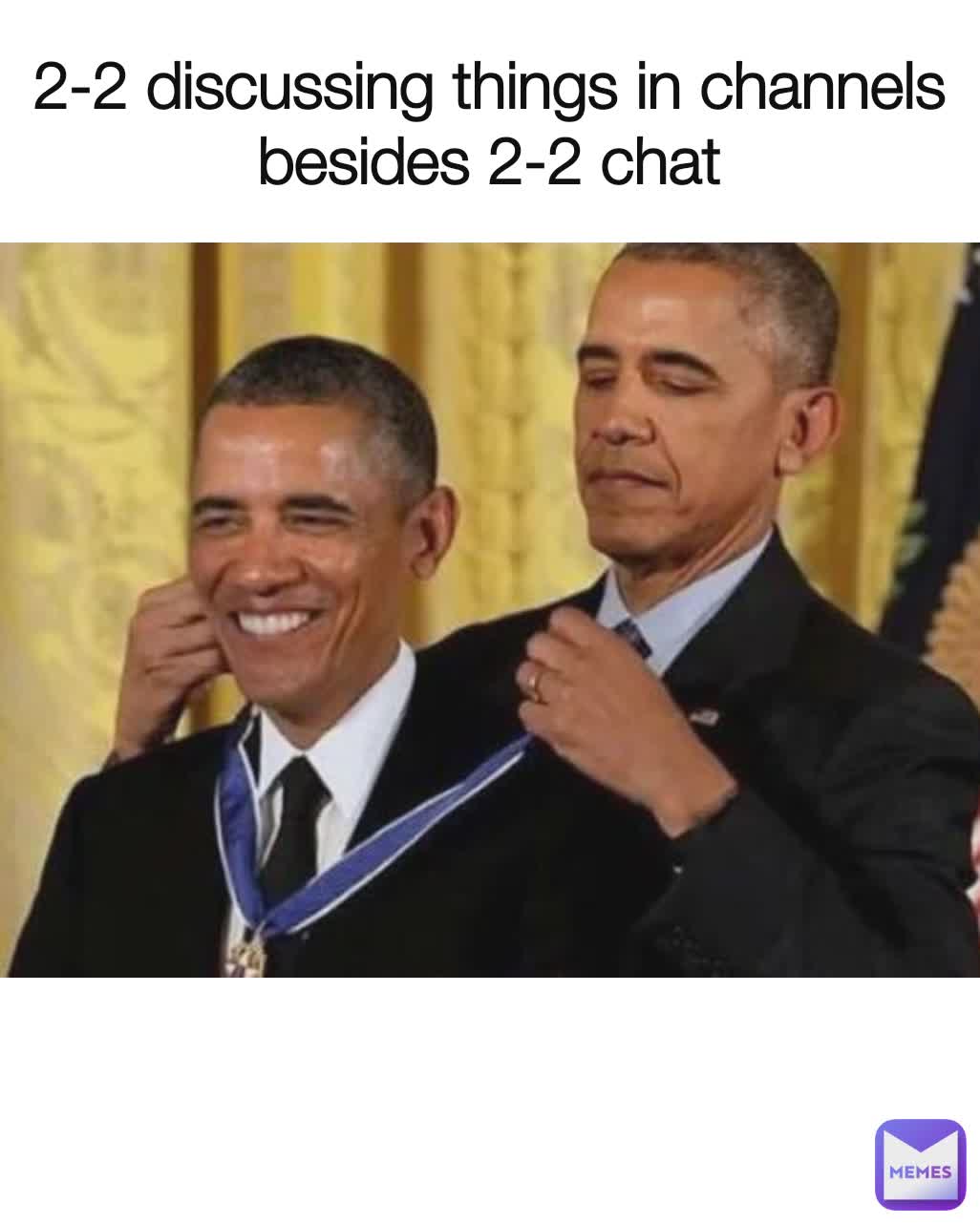 Type Text 2-2 discussing things in channels besides 2-2 chat