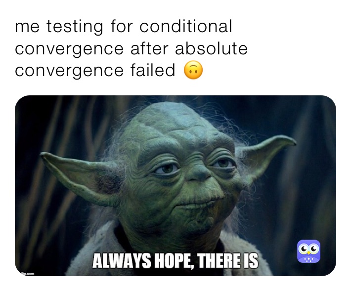 me testing for conditional convergence after absolute convergence failed 🙃