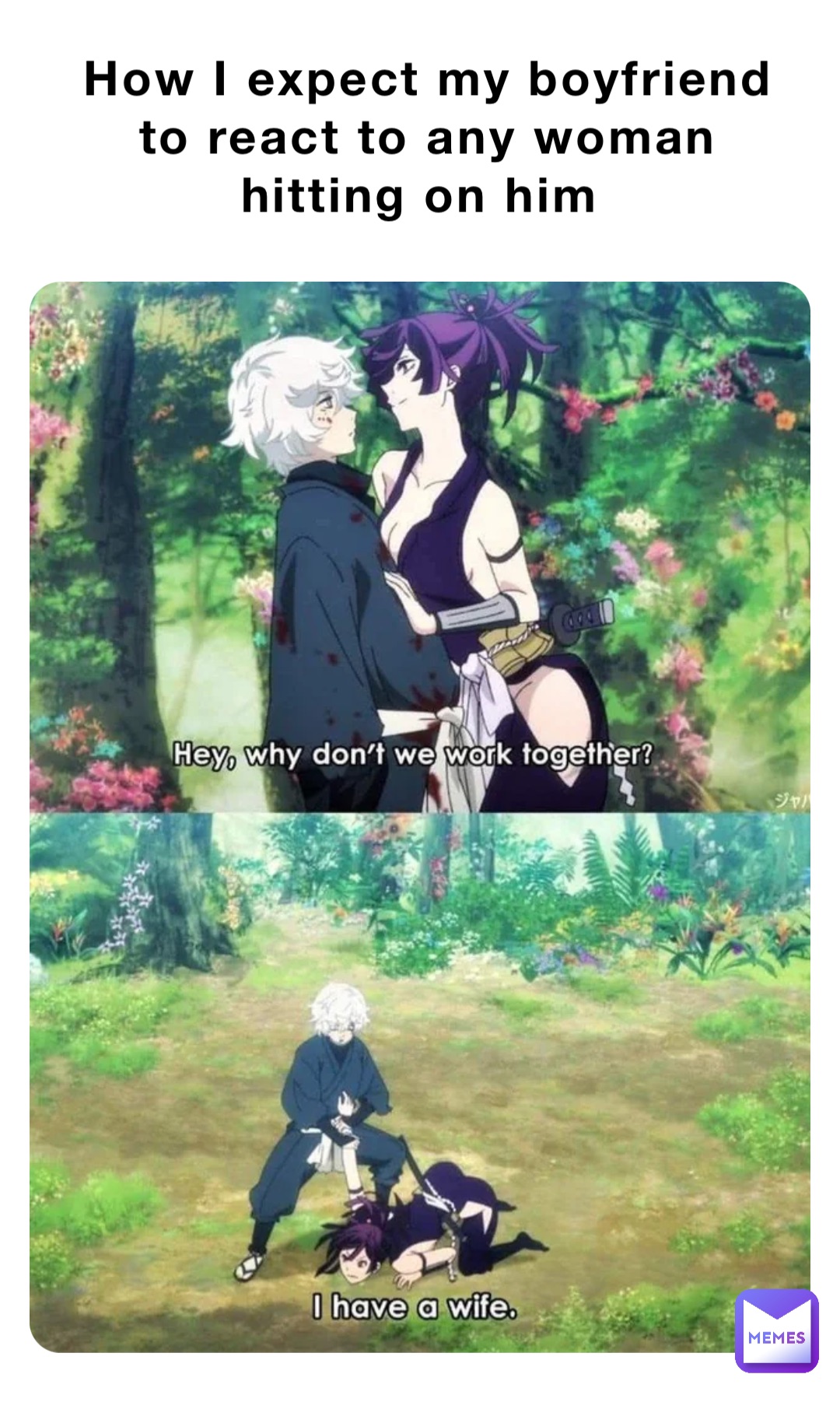 How I expect my boyfriend to react to any woman hitting on him