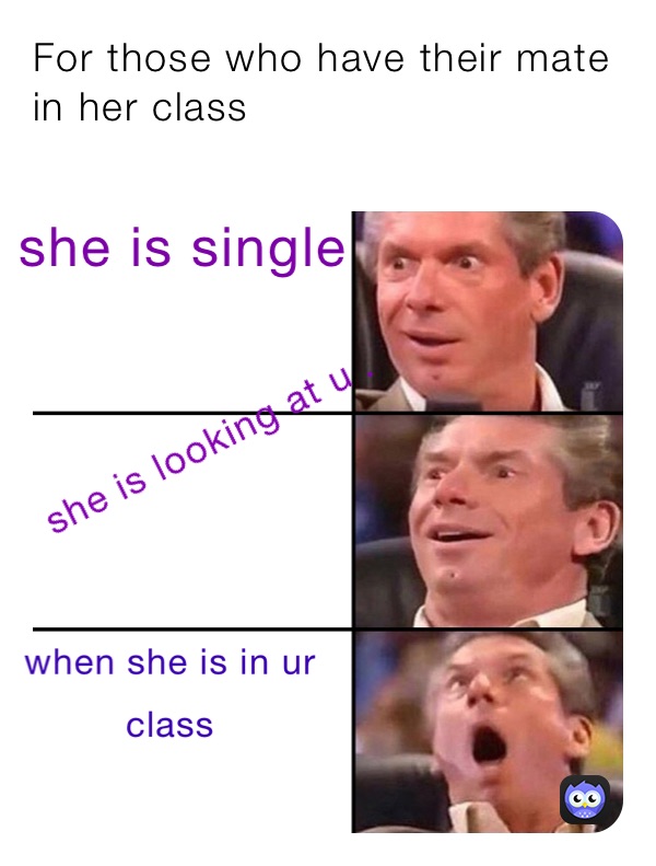 For those who have their mate in her class
