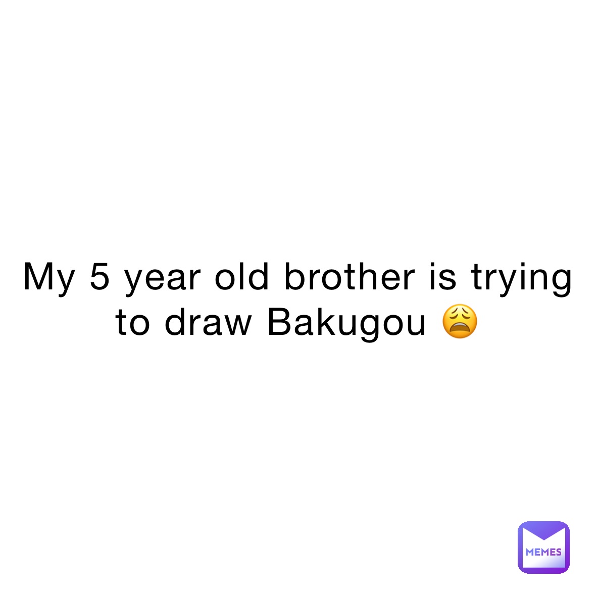 My 5 year old brother is trying to draw Bakugou 😩