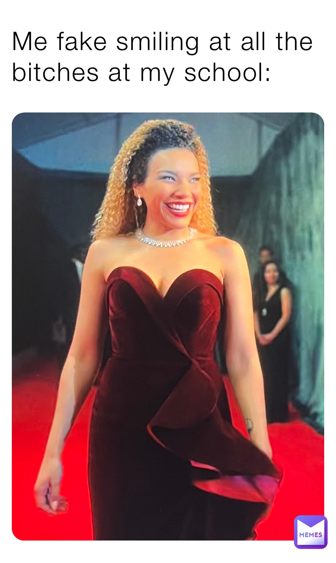 Me fake smiling at all the bitches at my school: