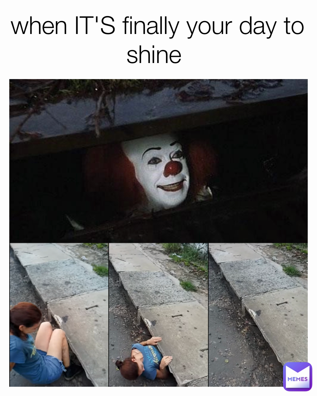 when IT'S finally your day to shine 