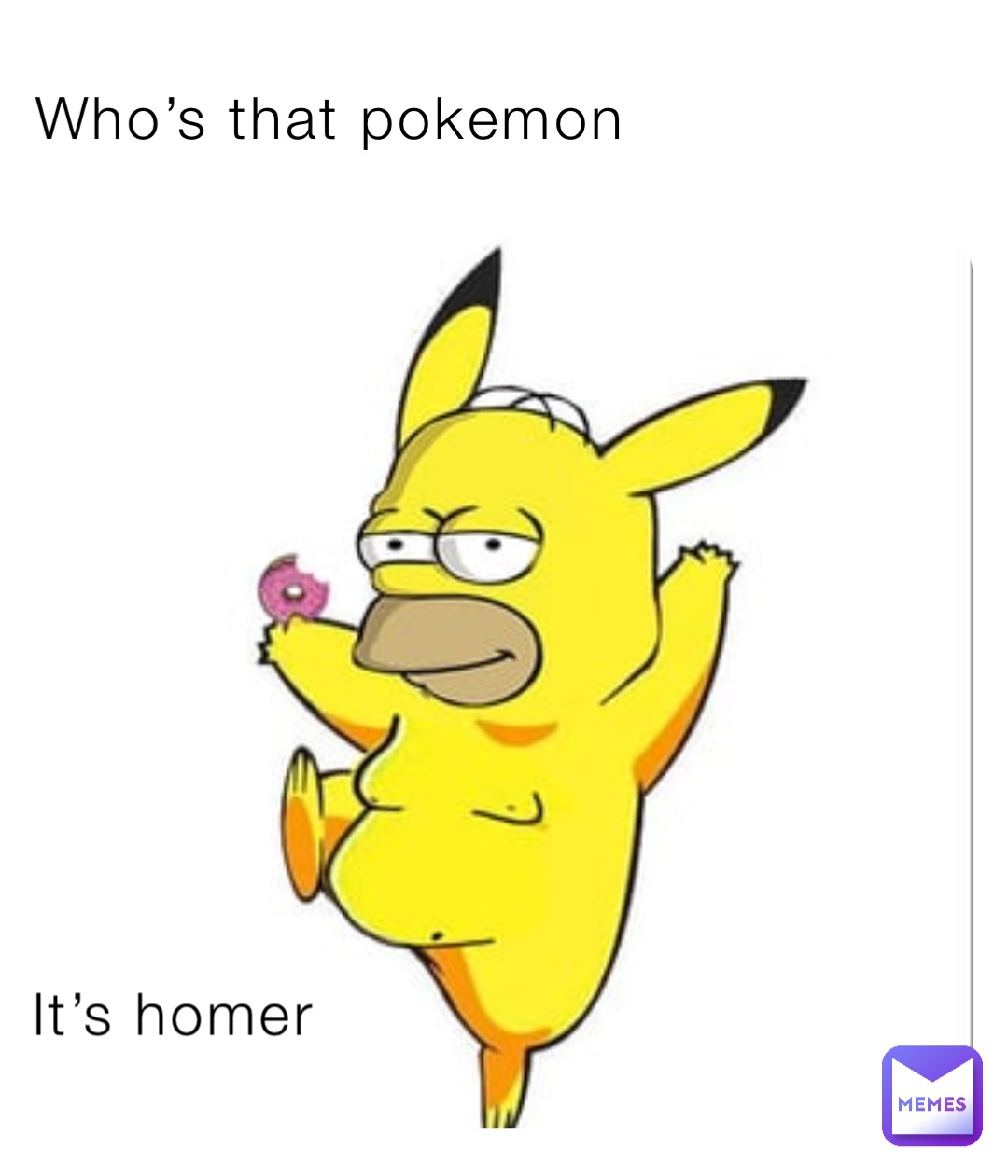 Who’s that pokemon It’s homer