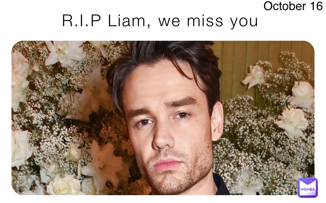 R.I.P Liam, we miss you