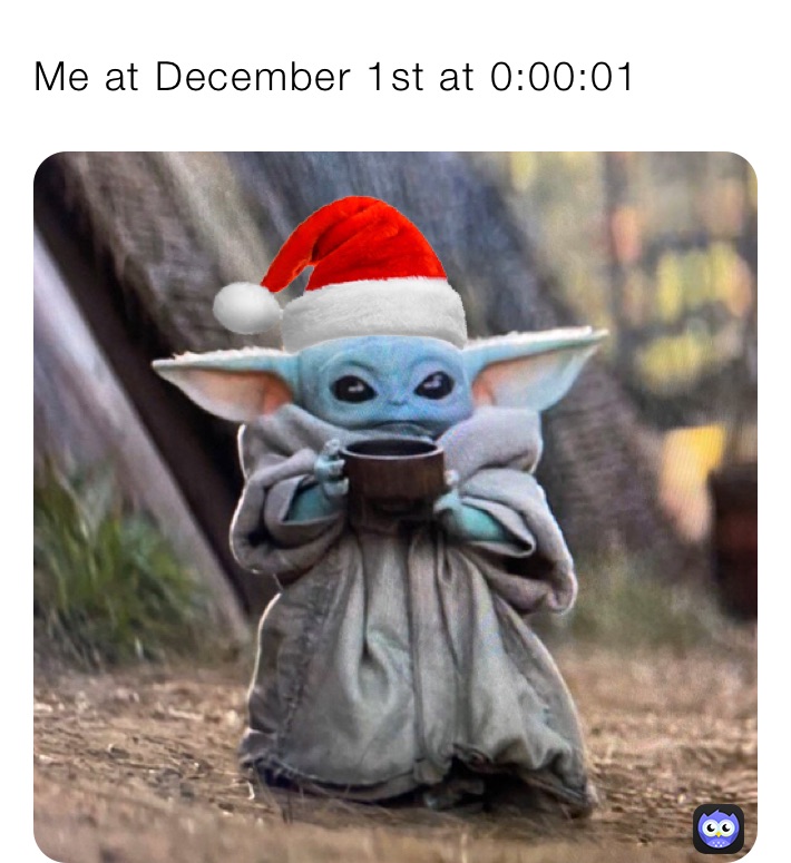 Me at December 1st at 0:00:01