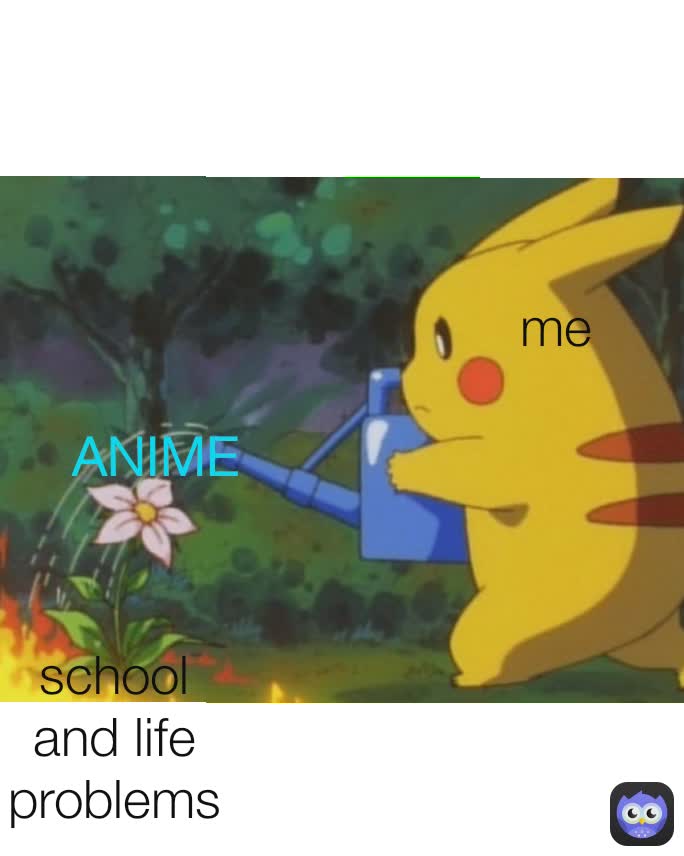 me school and life problems ANIME