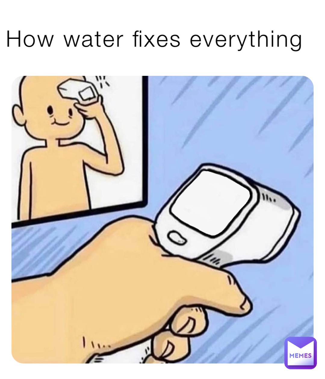 How water fixes everything
