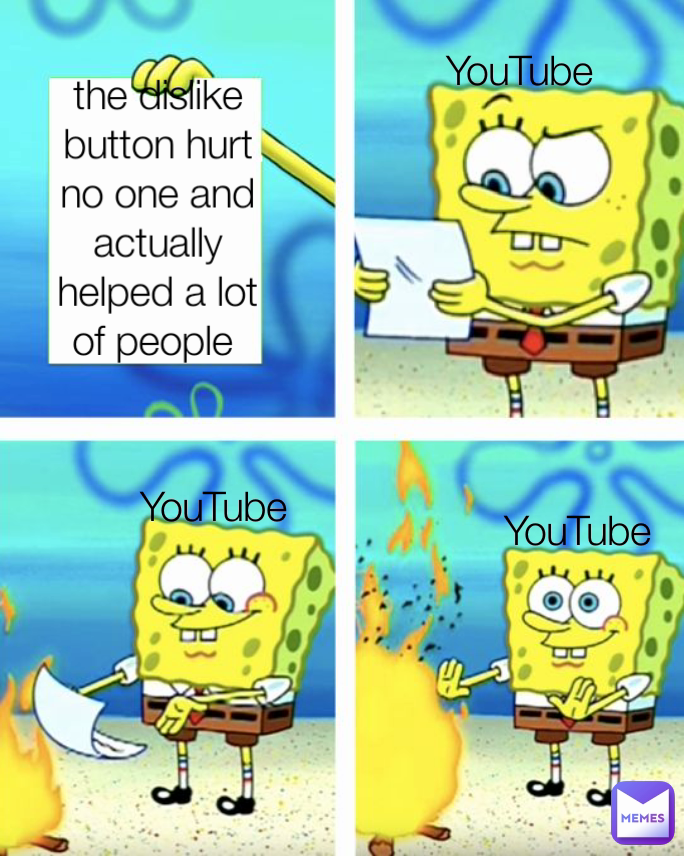 YouTube  the dislike button hurt no one and actually helped a lot of people  YouTube  YouTube 