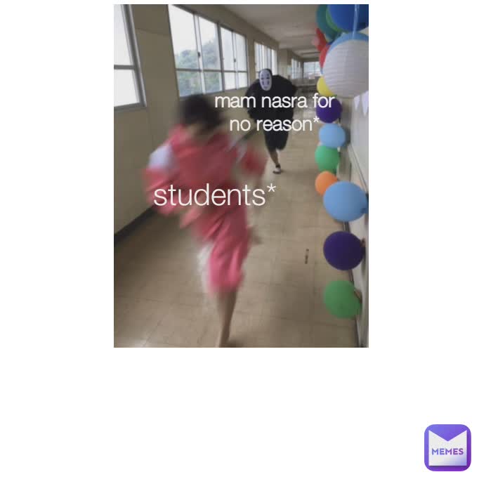 students* mam nasra for no reason*