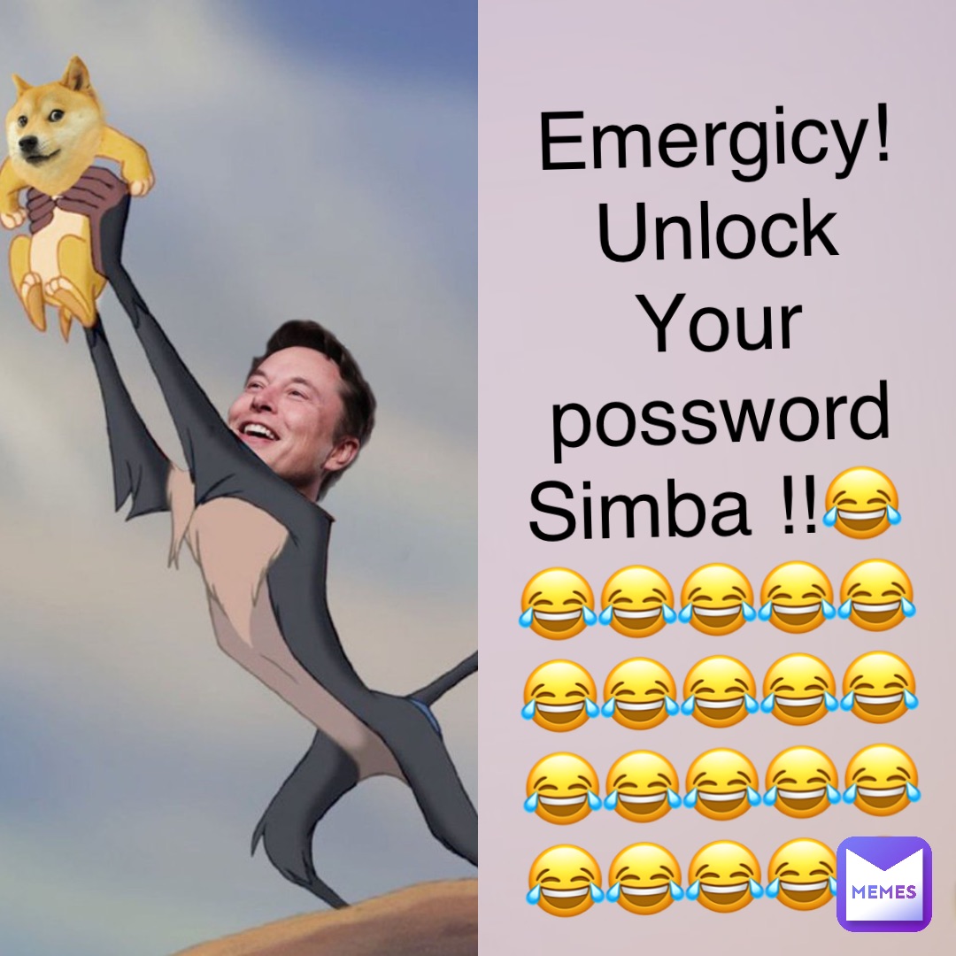 Emergicy! 
Unlock 
Your possword 
Simba !!😂😂😂😂😂😂😂😂😂😂😂😂😂😂😂😂😂😂😂😂😂