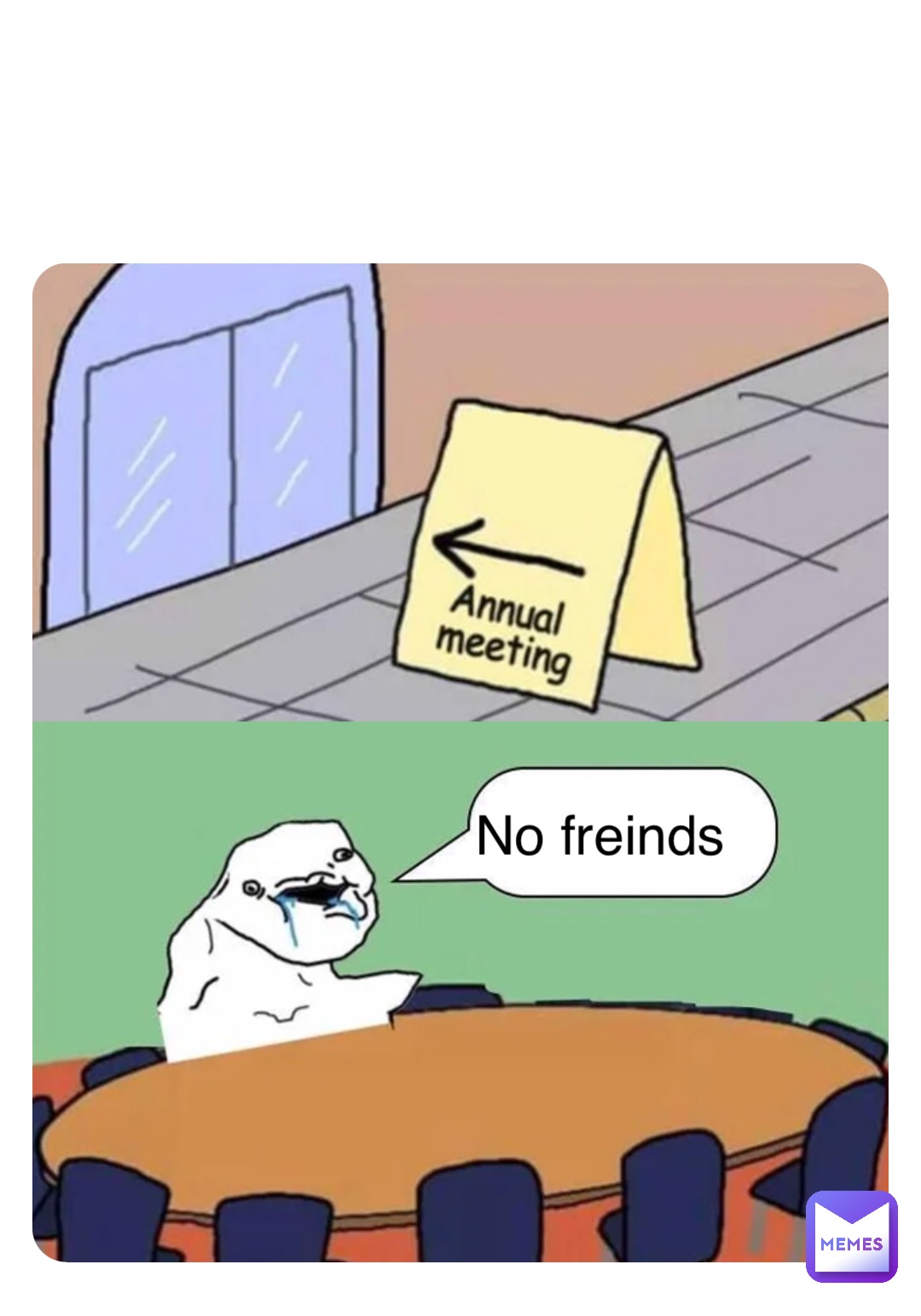 No freinds