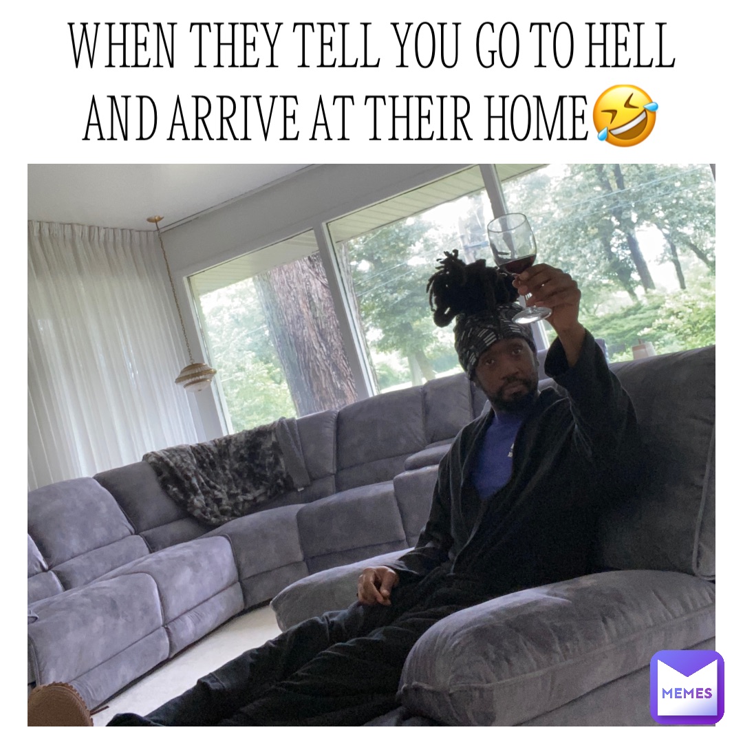 WHEN THEY TELL YOU GO TO HELL AND ARRIVE AT THEIR HOME🤣 | @greatbarz ...