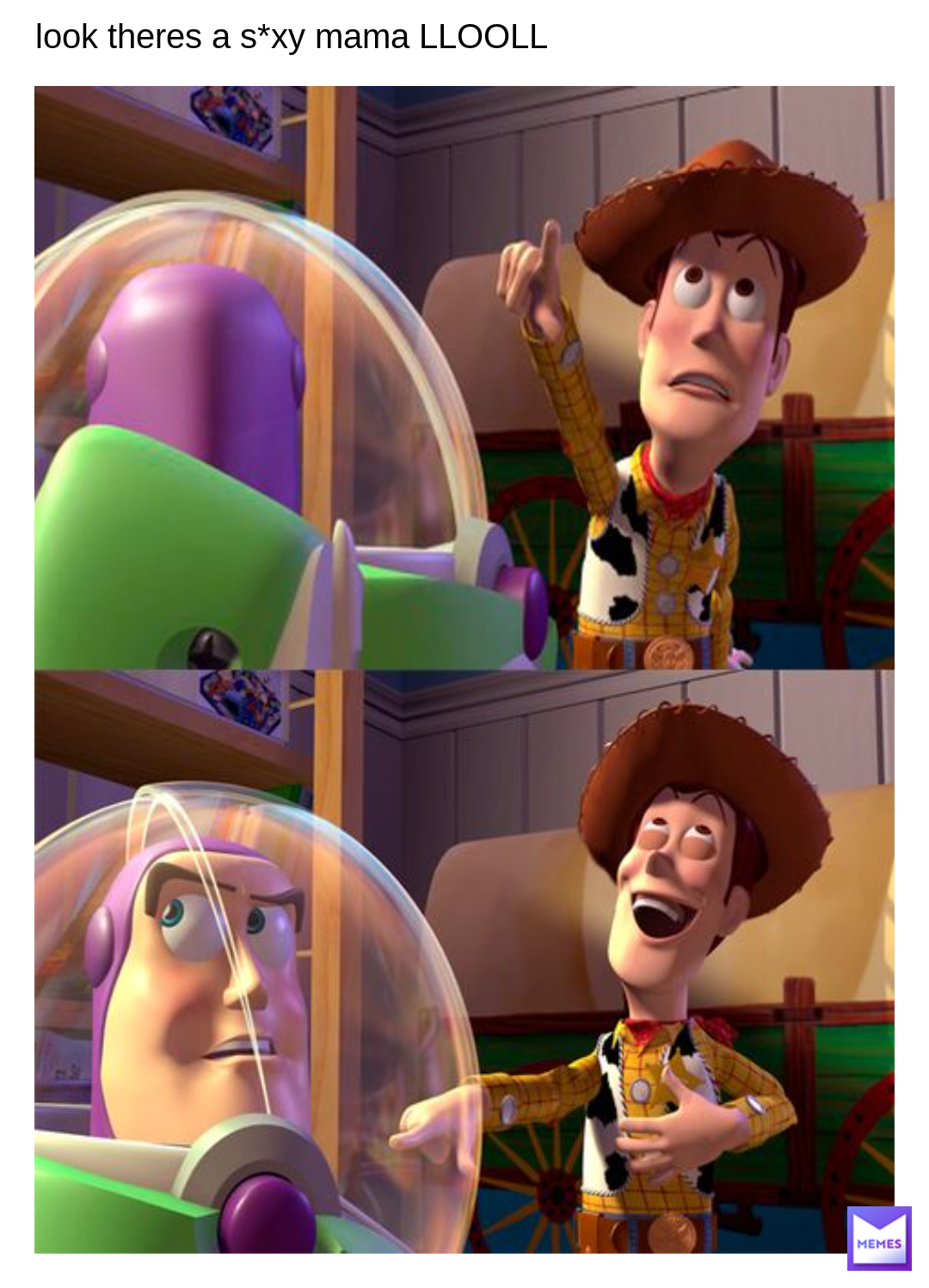 Everywhere you look Cat memes - Buzz and Woody (Toy Story) Meme