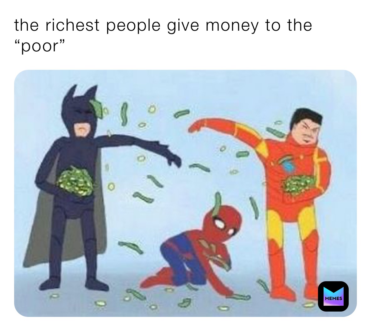 the richest people give money to the “poor”