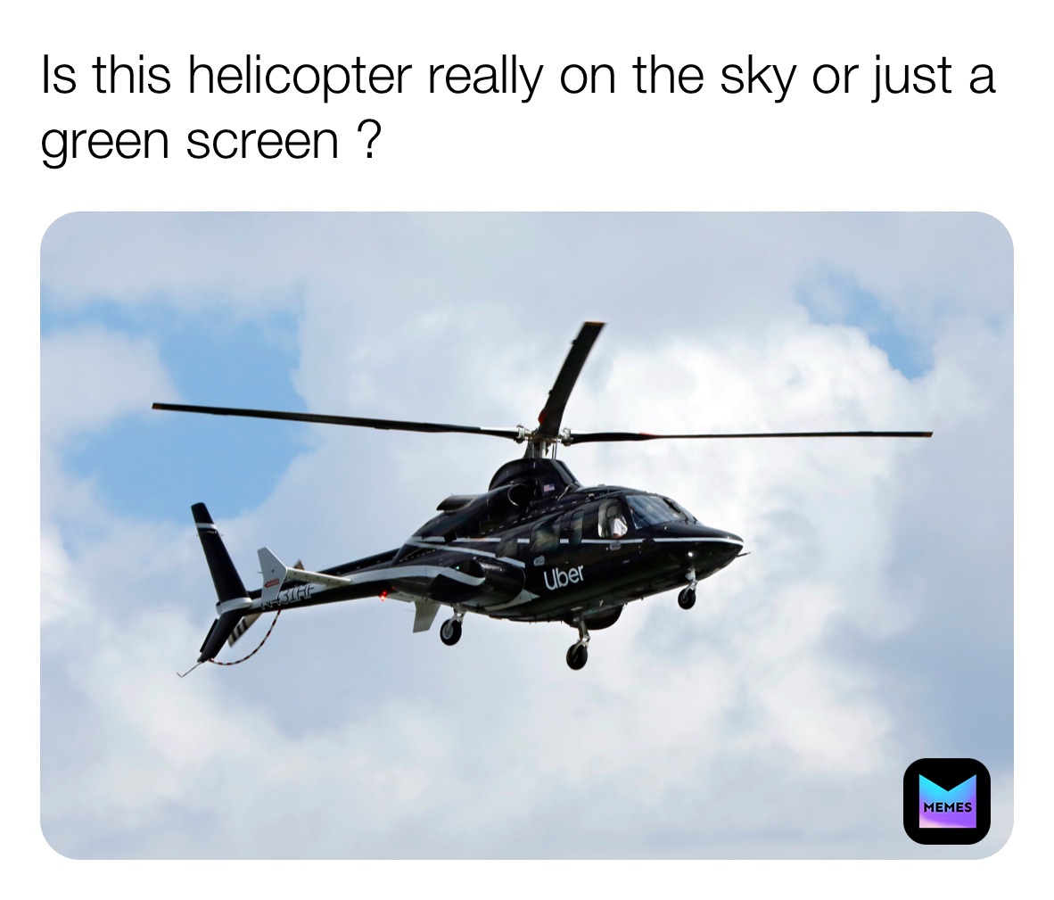 Is this helicopter really on the sky or just a green screen ?