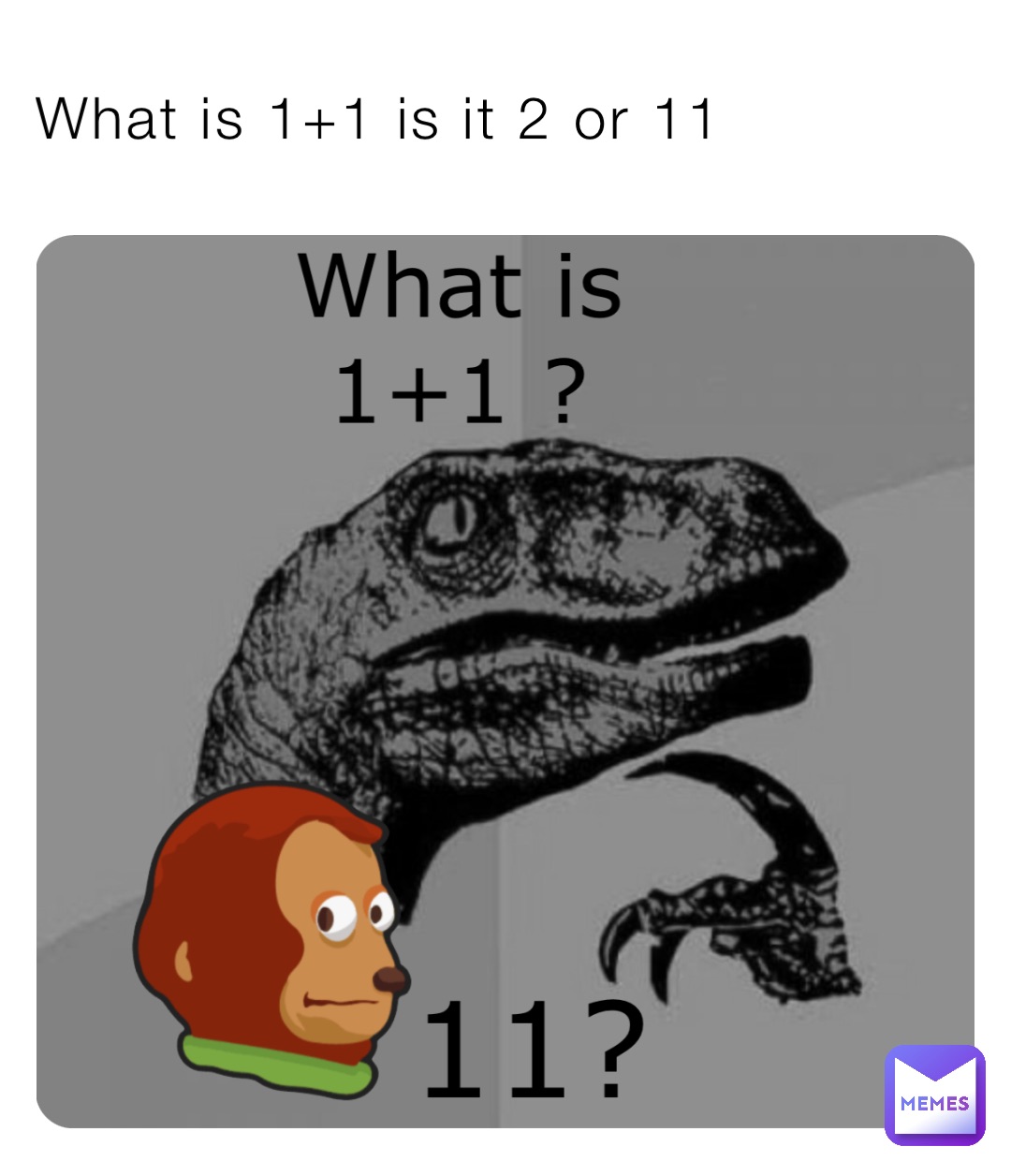 What is 1+1 is it 2 or 11