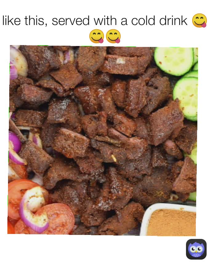 like this, served with a cold drink 😋😋😋