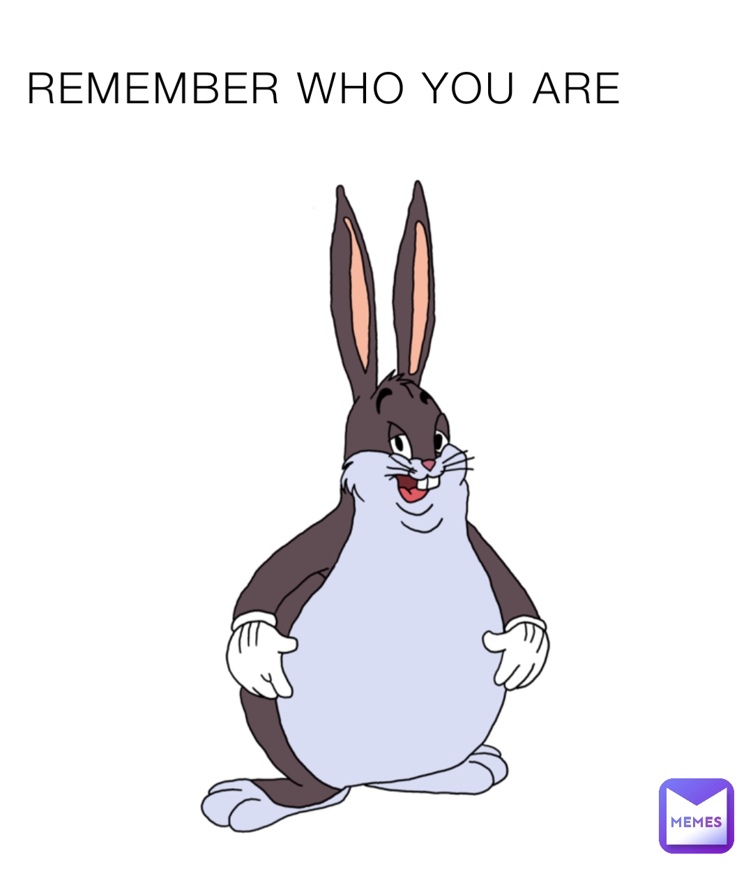 REMEMBER WHO YOU ARE