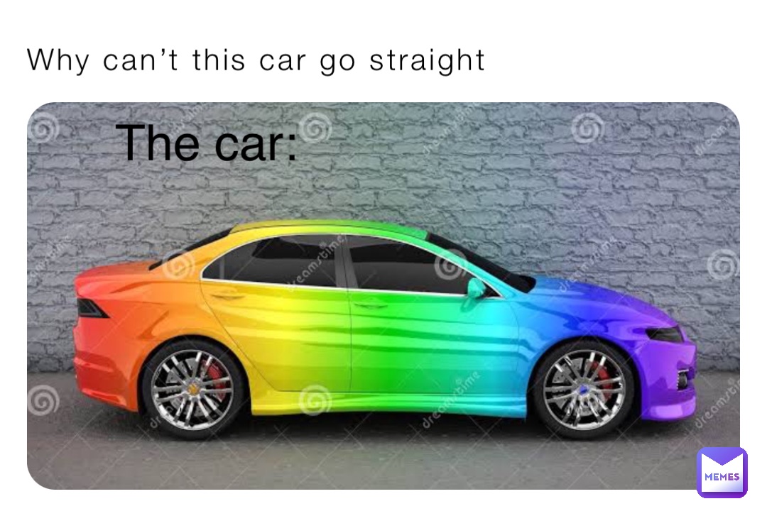 Why can’t this car go straight The car: