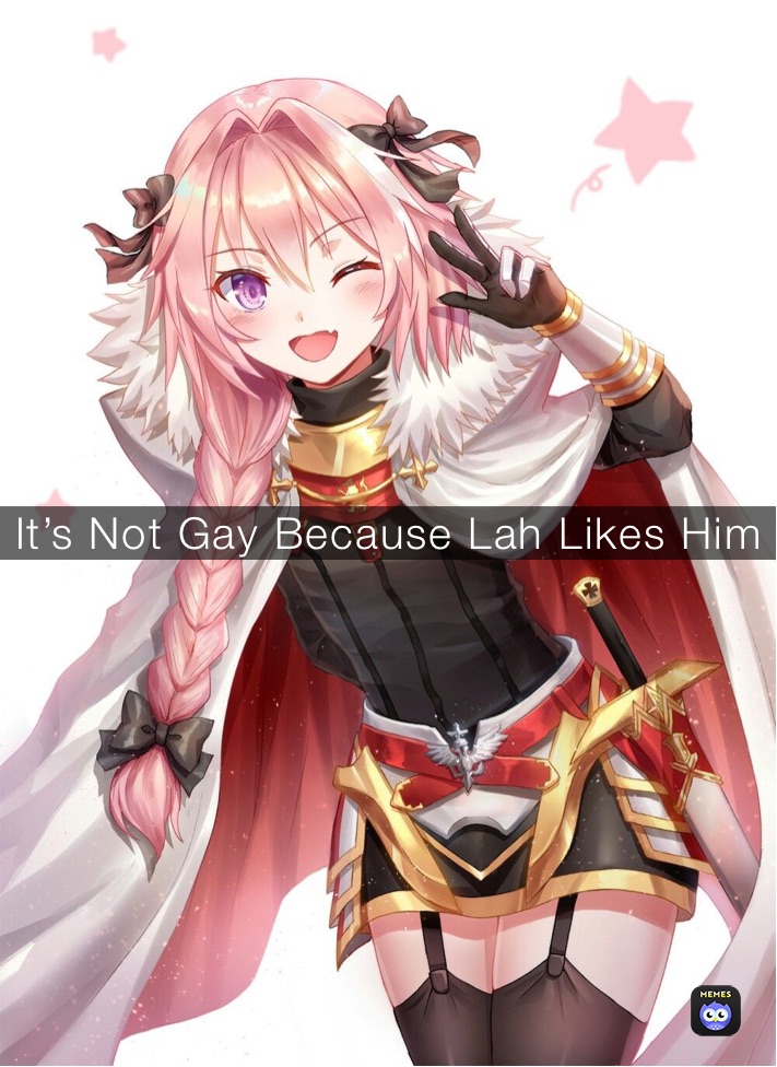 It’s Not Gay Because Lah Likes Him