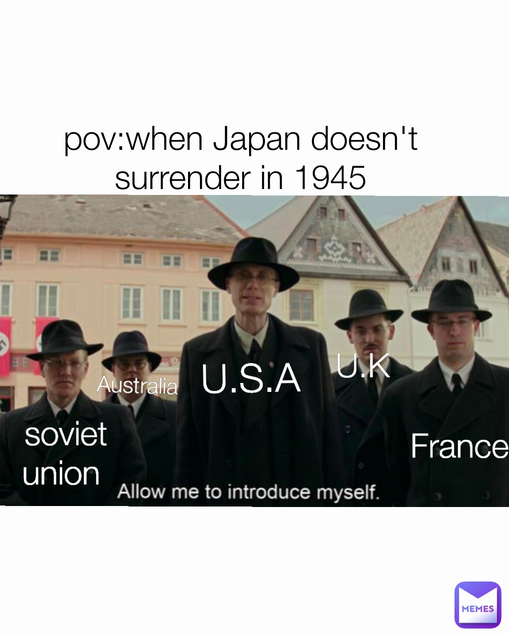 pov:when Japan doesn't surrender in 1945 U.K France U.S.A  Australia  soviet union 
