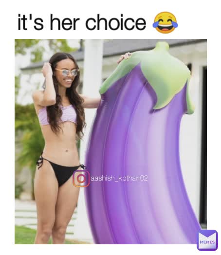 it's her choice 😂 aashish_kothari02