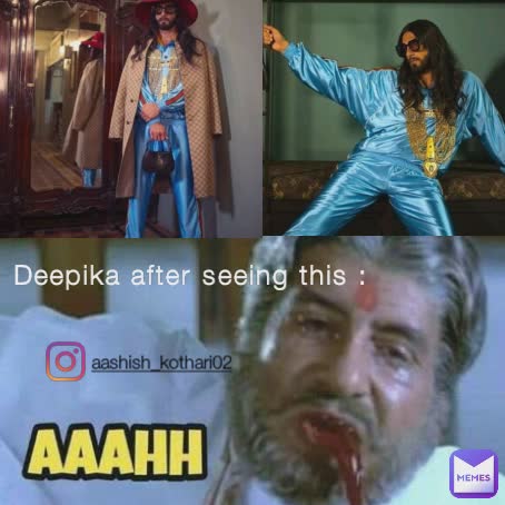 Deepika after seeing this : aashish_kothari02