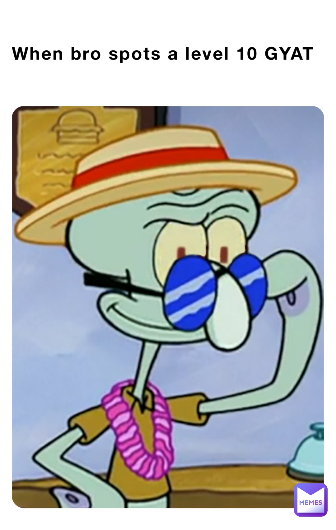 When bro spots a level 10 GYAT