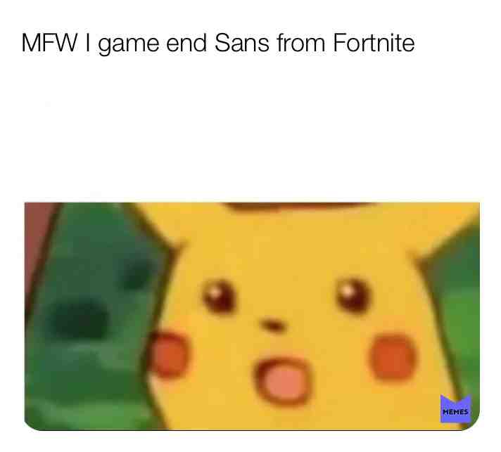 #sans #undertale #deltarune #memes #dankmemes #pikachu #pokemon #fortnite #epicgames #pyrocynical