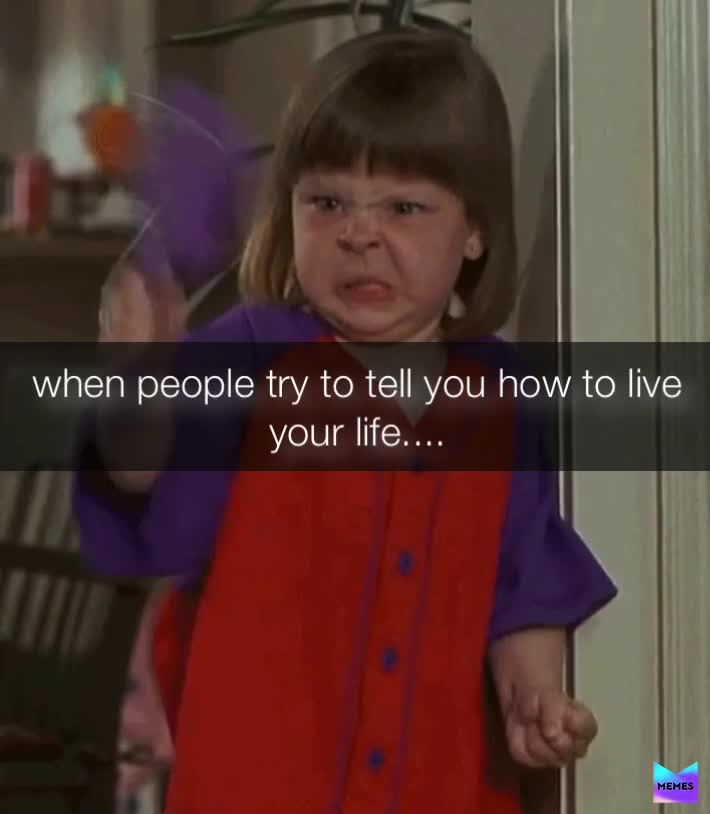 Leave me alone!! I don’t need others opinions  #life #lifememes #lifestruggles #othersopinions