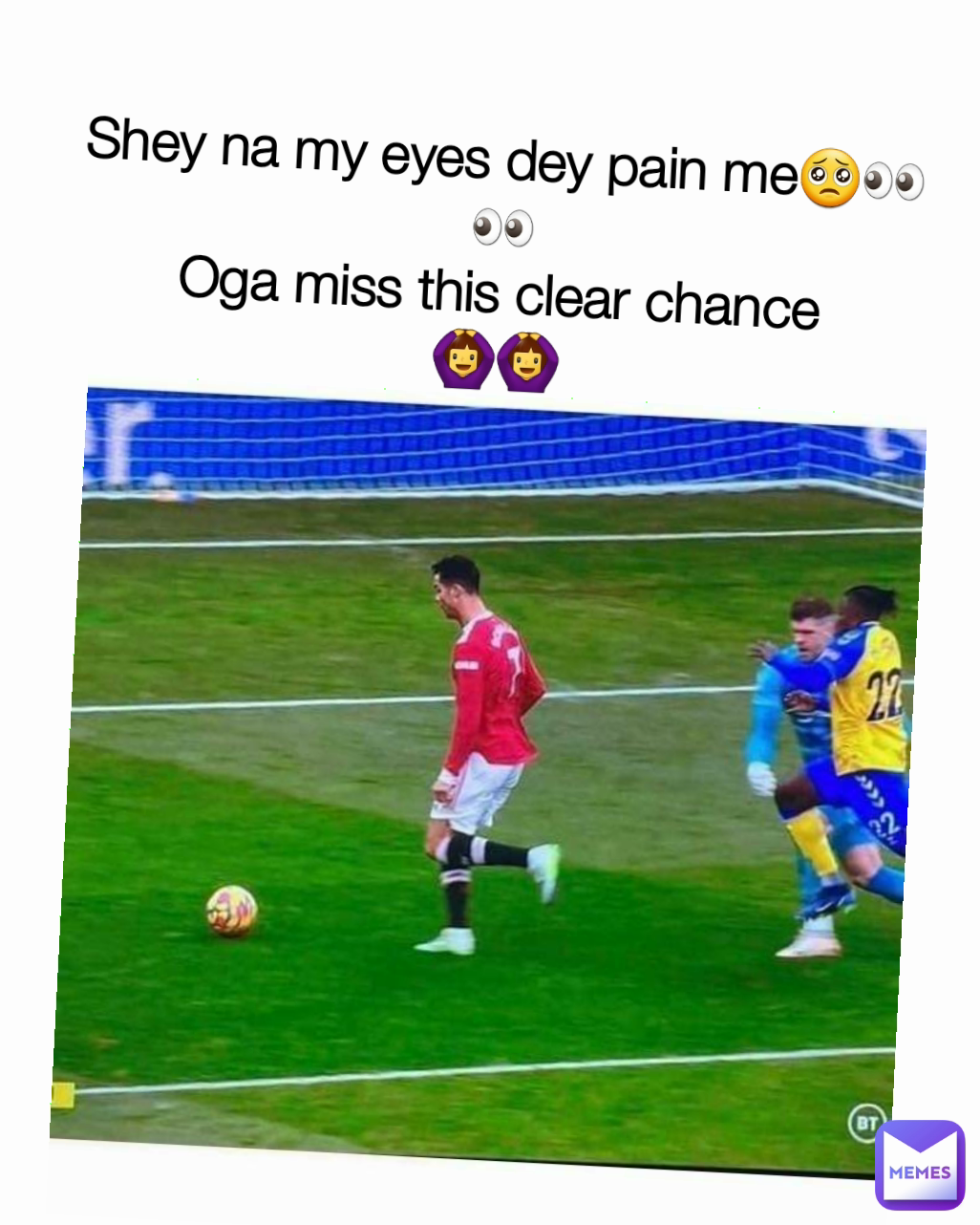 Shey na my eyes dey pain me🥺👀👀
Oga miss this clear chance
🙆‍♀️🙆‍♀️