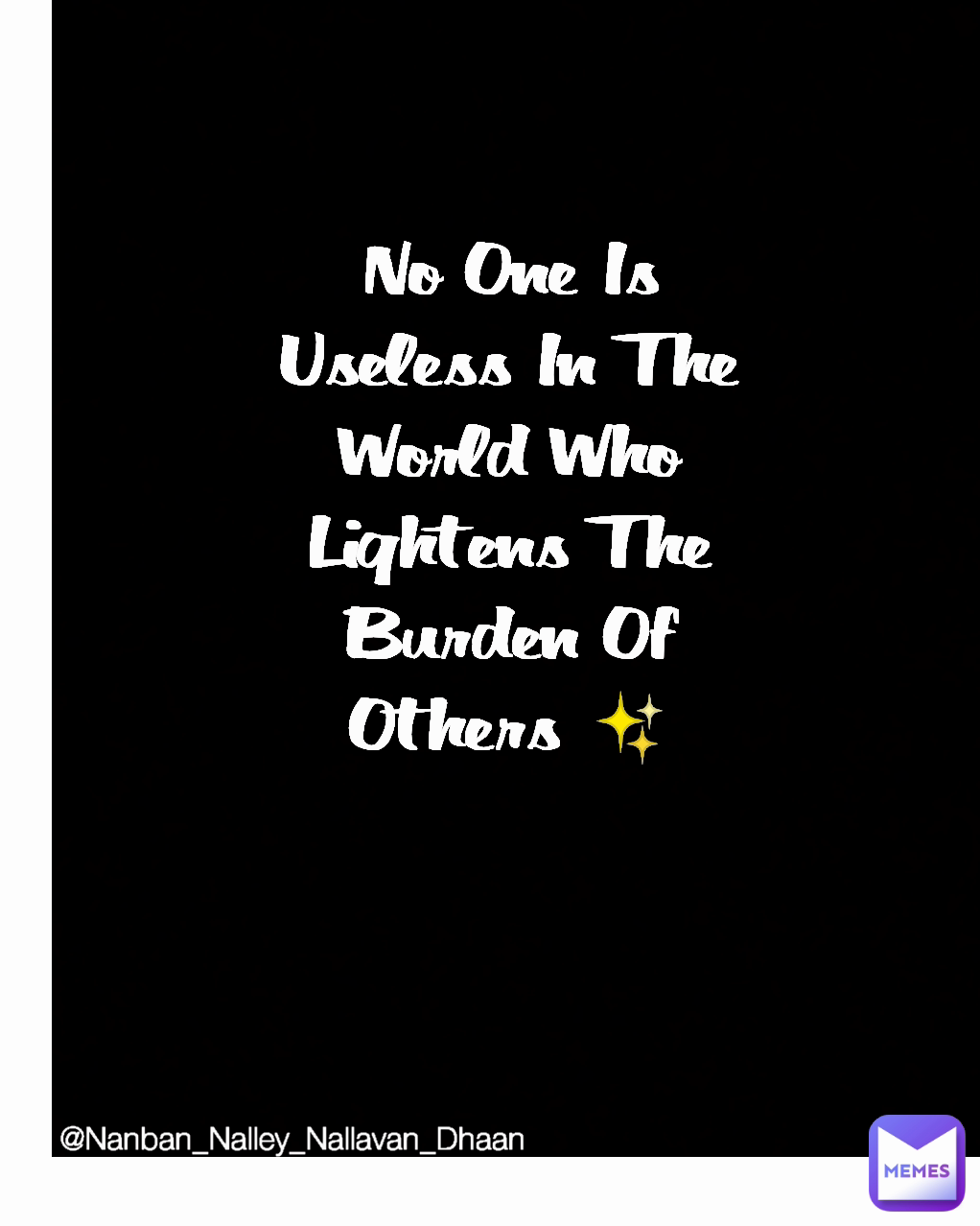 No One Is Useless In The World Who Lightens The Burden Of Others ✨ @Nanban_Nalley_Nallavan_Dhaan