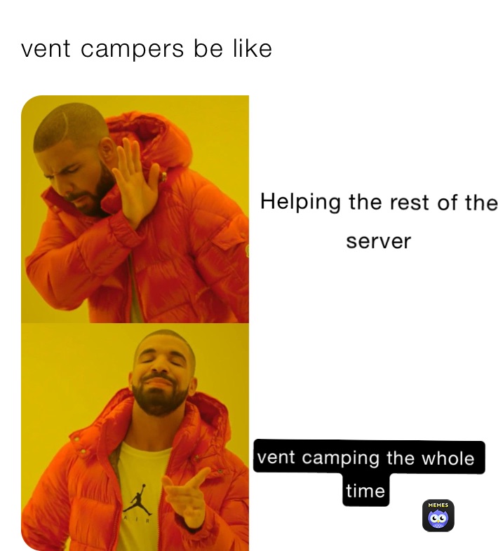 vent campers be like