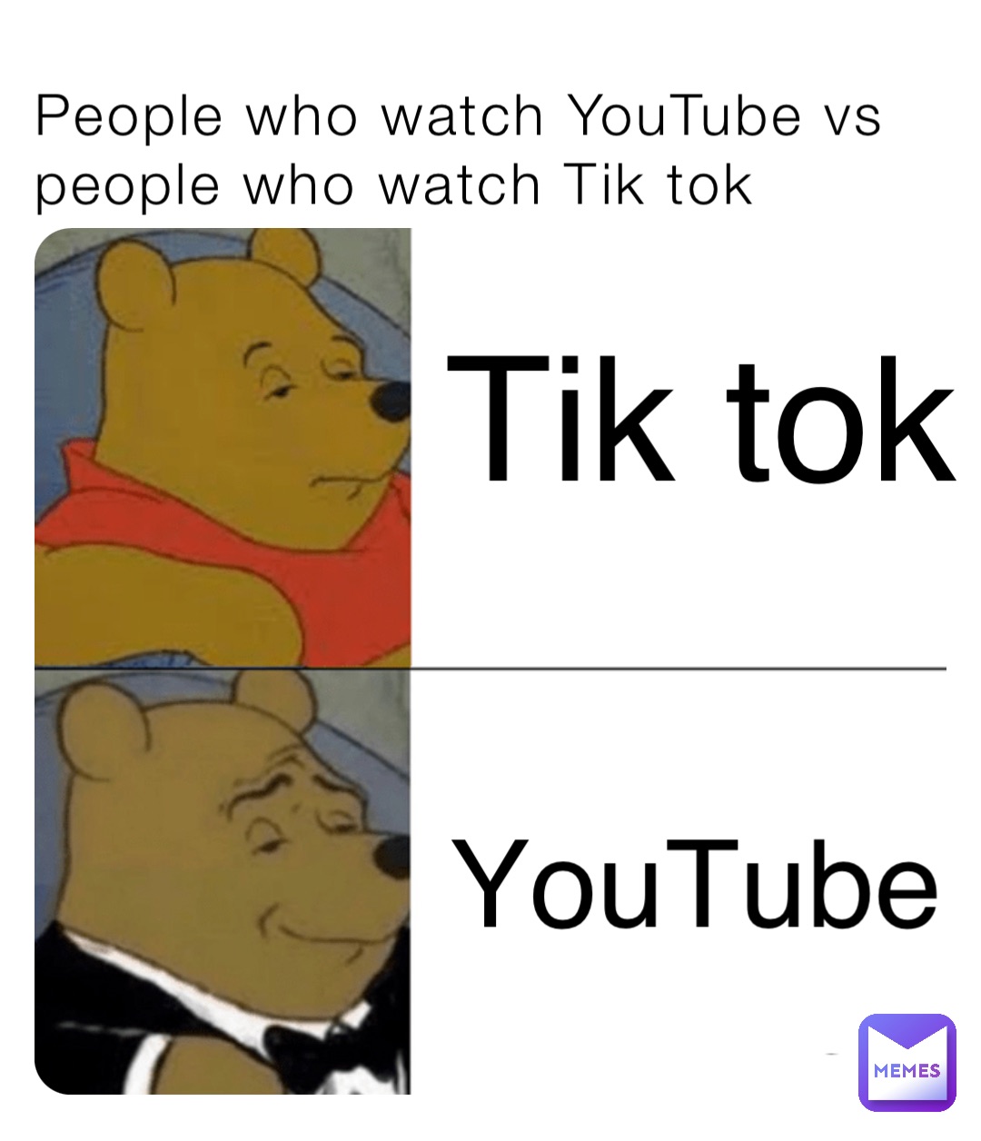 People who watch YouTube vs people who watch Tik tok Tik tok YouTube