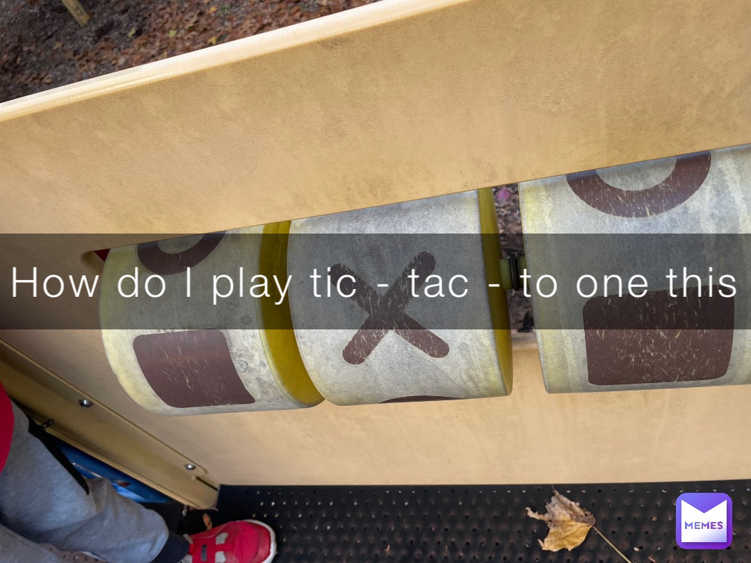 How do I play tic - tac - to one this