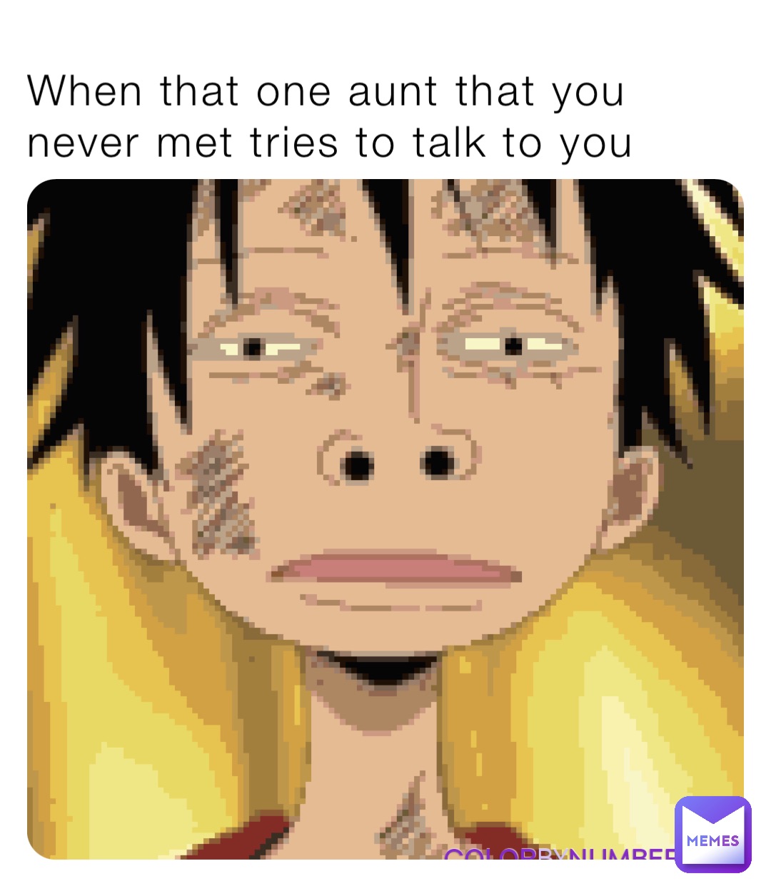 When that one aunt that you never met tries to talk to you