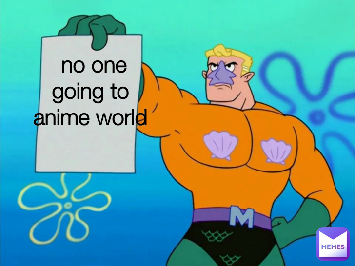  no one going to anime world