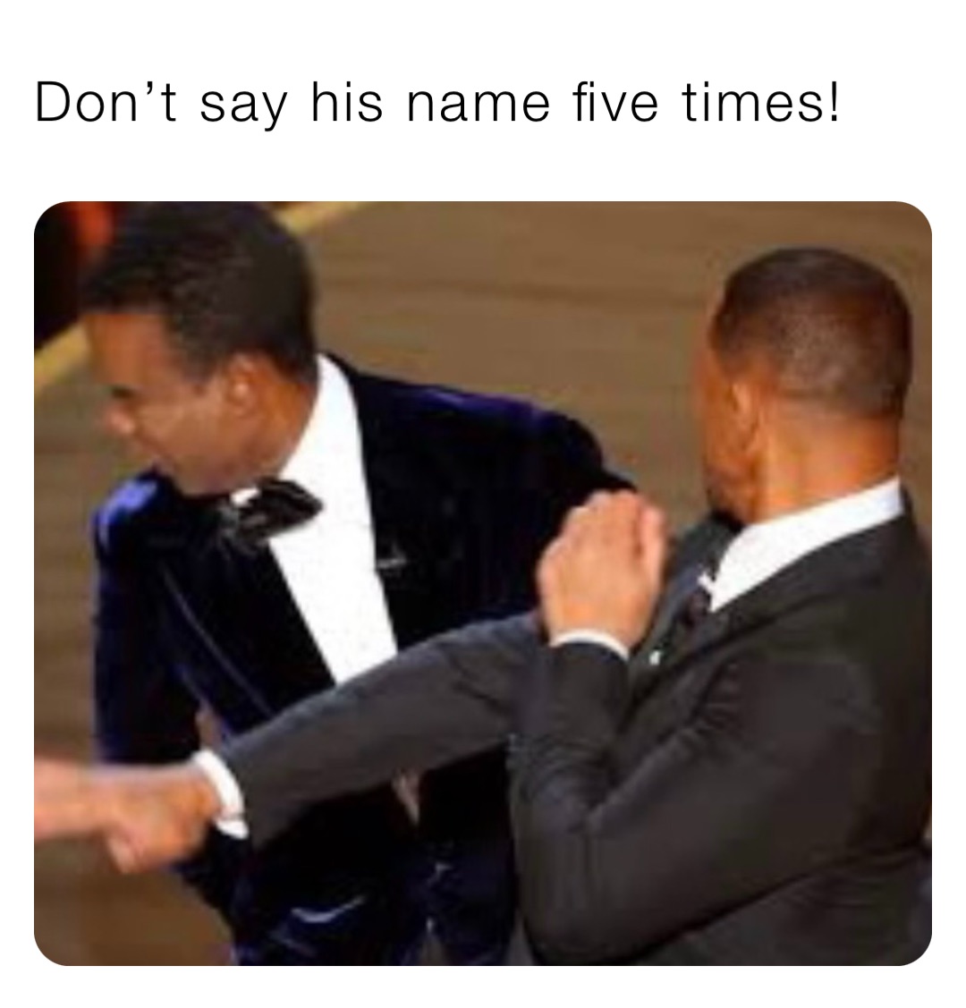 Don’t say his name five times!