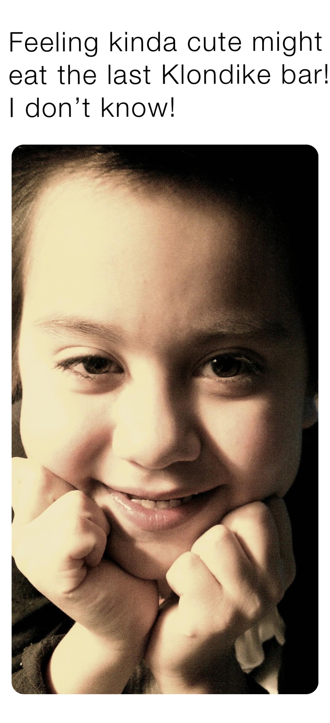 Feeling kinda cute might eat the last Klondike bar! I don’t know!