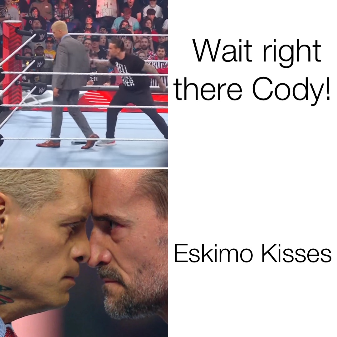 Wait right there Cody! Eskimo Kisses